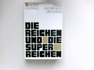 Die Reichen und die Superreichen : Macht u. Allmacht d. Geldes. [Aus d. Amerikan. von Uwe Bahnsen]