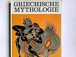 Griechische Mythologie. [Aus d. Engl. Ins Dt. übertr. von Julia Schlechta]