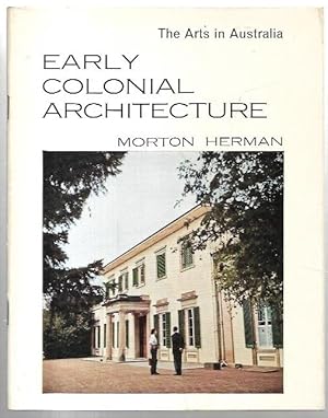 Image du vendeur pour Early Colonial Architecture. The Arts in Australia. mis en vente par City Basement Books