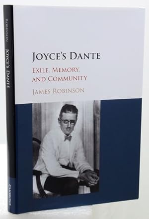 Bild des Verkufers fr JOYCE'S DANTE. Exile, Memory and Community. zum Verkauf von Francis Edwards ABA ILAB