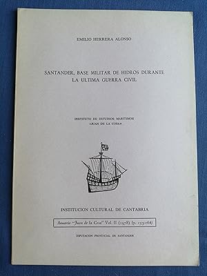 Santander, base militar de hidros durante la última Guerra Civil [separata del Anuario "Juan de l...