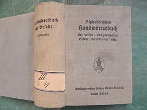 Alphabetisches Handwörterbuch der geltenden Gesetze, Verordnungen, Ministerial-Erlasse usw.- für ...