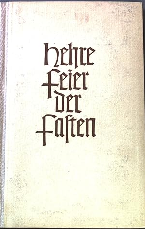 Bild des Verkufers fr Die hehre Feier der Fasten : Gedanken aus der Liturgie der vorsterlichen Zeit. zum Verkauf von books4less (Versandantiquariat Petra Gros GmbH & Co. KG)