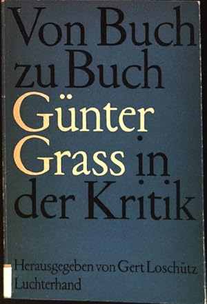 Bild des Verkufers fr Von Buch zu Buch - Gnter Grass in der Kritik: Eine Dokumentation zum Verkauf von books4less (Versandantiquariat Petra Gros GmbH & Co. KG)