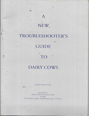 Imagen del vendedor de A New Troubleshooter's Guide to Dairy Cows a la venta por Bookfeathers, LLC