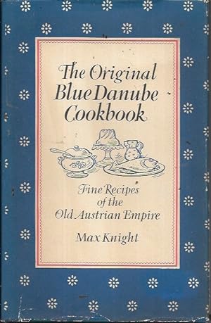 Immagine del venditore per The Original Blue Danube Cookbook: Fine Recipes of the Old Austrian Empire venduto da Bookfeathers, LLC