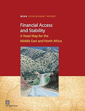 Seller image for Financial Access and Stability (Mena Development Report): A Road Map for the Middle East and North Africa for sale by WeBuyBooks