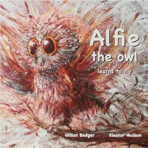 Seller image for Alfie the owl: Learns to fly for sale by WeBuyBooks