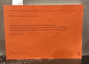 Synopse der Verordnungen und Erlasse der Bundesländer zur Altenpflege-Ausbildung sowie der Rahmen...