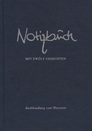 Notizbuch mit zwölf Gedichten [gedruckt in der Handschrift von Thomas Bader]