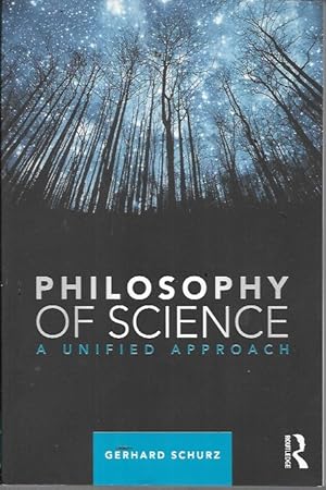 Image du vendeur pour Philosophy of Science: A Unified Approach mis en vente par Bookfeathers, LLC