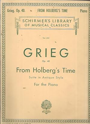 Imagen del vendedor de From Holberg's Time op.40: Suite in Antique Style for the piano (Schirmer Vol. 812) a la venta por Bookfeathers, LLC