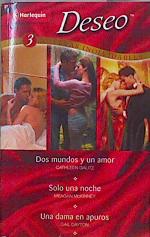 Seller image for Dos mundos y un amor ; Solo una noche ; Una dama en apuros for sale by Almacen de los Libros Olvidados