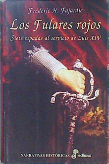 Imagen del vendedor de Los fulares rojos: siete espadas al servicio de Luis XIV a la venta por Almacen de los Libros Olvidados