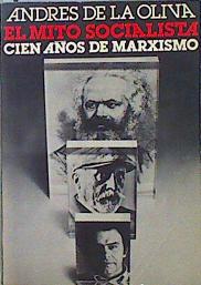 Imagen del vendedor de El Mito socialista: cien aos de marxismo a la venta por Almacen de los Libros Olvidados