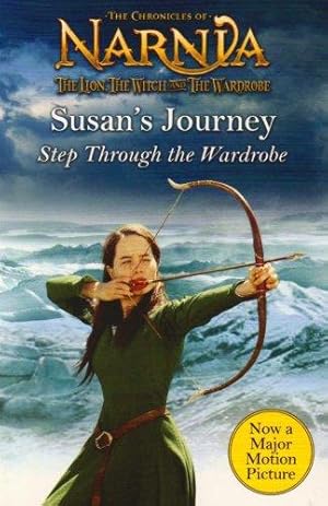 Seller image for Susans Journey: Step Through the Wardrobe (The Chronicles of Narnia) for sale by WeBuyBooks