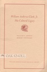 Imagen del vendedor de WILLIAM ANDREWS CLARK, JR: HIS CULTURAL LEGACY a la venta por Oak Knoll Books, ABAA, ILAB