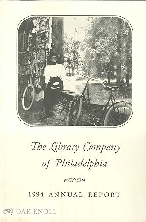 Image du vendeur pour ANNUAL REPORT OF THE LIBRARY COMPANY OF PHILADELPHIA FOR THE YEAR 1994 mis en vente par Oak Knoll Books, ABAA, ILAB