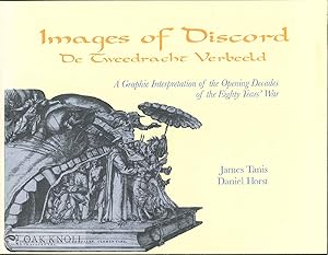 Seller image for IMAGES OF DISCORD: DE TWEEDRACHT VERBEELD. A GRAPHIC INTERPRETATION OF THE OPENING DECADES OF THE EIGHTY YEARS' WAR for sale by Oak Knoll Books, ABAA, ILAB