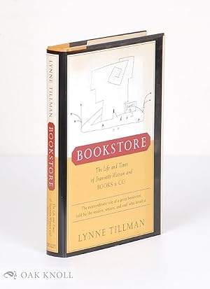 Seller image for BOOKSTORE, THE LIFE AND TIMES OF JEANNETTE WATSON AND BOOKS & CO for sale by Oak Knoll Books, ABAA, ILAB