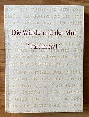 Imagen del vendedor de Die Wrde und der Mut "l'art moral" a la venta por Ursula Sturm
