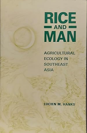 Rice and Man: Agricultural Ecology in Southeast Asia