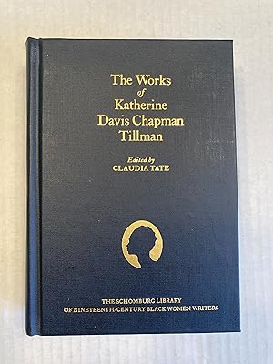 Image du vendeur pour The Works of Katherine Davis Chapman Tillman (The Schomburg Library of Nineteenth-Century Black Women Writers) mis en vente par T. Brennan Bookseller (ABAA / ILAB)