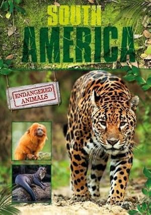 Bild des Verkufers fr South America (Endangered Animals) zum Verkauf von WeBuyBooks