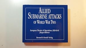 Bild des Verkufers fr Alliierte U-Boot-Angriffe im Zweiten Weltkrieg : die Operationen auf dem europischen Schauplatz 1939 bis 1945 zum Verkauf von Gebrauchtbcherlogistik  H.J. Lauterbach