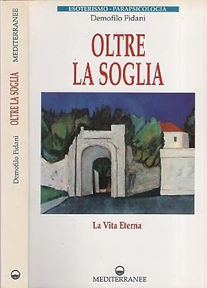 Bild des Verkufers fr Oltre la soglia La vita eterna zum Verkauf von Biblioteca di Babele