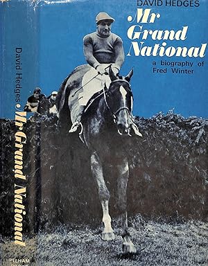 Mr Grand National: The Story Of Fred Winter Jockey And Trainer