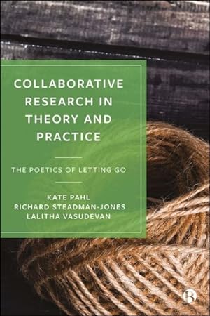 Seller image for Collaborative Research in Theory and Practice : The Poetics of Letting Go for sale by GreatBookPrices