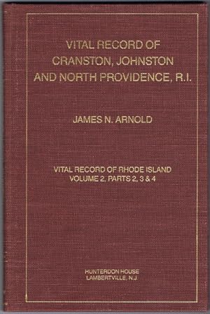 Bild des Verkufers fr Vital record of Rhode Island., 1636-1850. First Series, Births, Marriages and deaths. A family register for the people. Vol. 2 Cranston Part II + Johnston Part III and North Providence Part IV. zum Verkauf von Pennymead Books PBFA