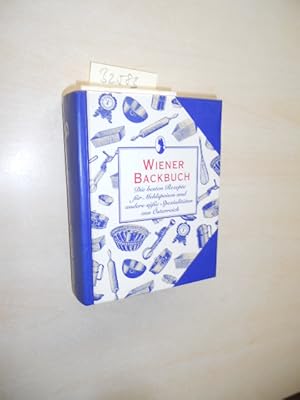 Wiener Backbuch. Die besten Rezepte für Mehlspeisen und andere süße Spezialitäten aus Österreich.