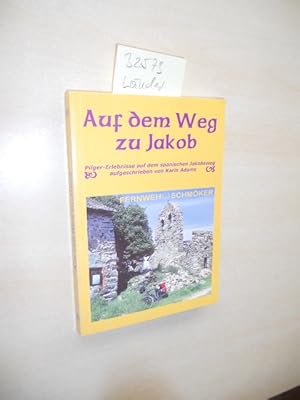 Bild des Verkufers fr Auf dem Weg zu Jakob. Pilger-Erlebnisse auf dem Jakobsweg. zum Verkauf von Klaus Ennsthaler - Mister Book