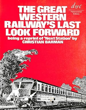 Imagen del vendedor de The Great Western Railway's Last Look Forward a la venta por M Godding Books Ltd