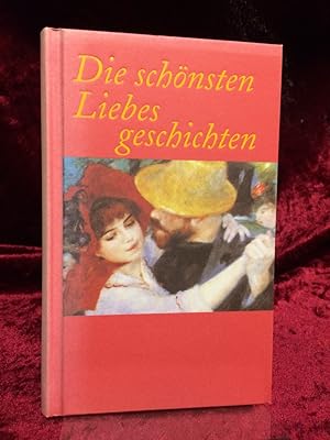 Imagen del vendedor de Die schnsten Liebesgeschichten - Ein Lesebuch. a la venta por Altstadt-Antiquariat Nowicki-Hecht UG