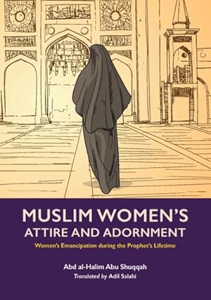 Image du vendeur pour Muslim Women's Attire and Adornment : Women?s Emancipation During the Prophet?s Lifetime mis en vente par GreatBookPrices