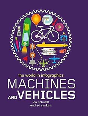 Bild des Verkufers fr The World in Infographics: Machines and Vehicles zum Verkauf von WeBuyBooks