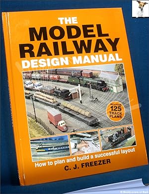 Seller image for The Model Railway Design Manual: How to Plan and Build a Successful Layout for sale by BookLovers of Bath