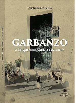 Bild des Verkufers fr GARBANZO O LA GENESIS DE UN RECLAMO zum Verkauf von CAZAYLIBROS.COM