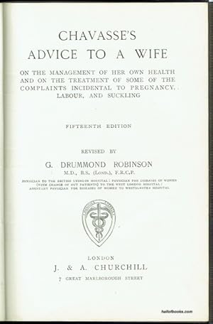 Chavasse's Advice To A Wife On The Management Of Her Own Health And On The Treatment Of Some Of T...