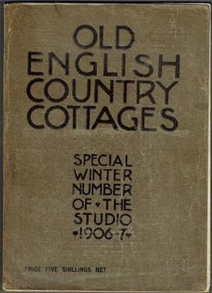 Old English Country Cottages: Special Winter Number Of The Studio 1906-7