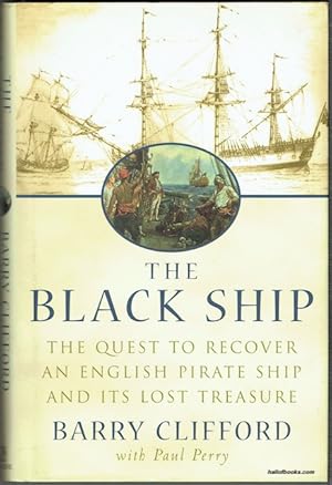 The Black Ship: The Quest To Recover An English Pirate Ship And Its Lost Treasure