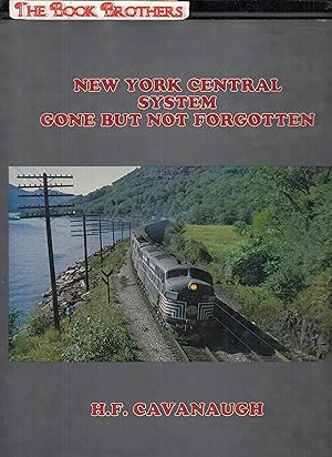 Bild des Verkufers fr New York Central System Gone But Not Forgotten zum Verkauf von THE BOOK BROTHERS