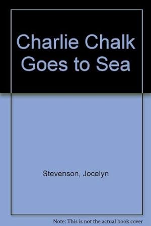 Bild des Verkufers fr Charlie Chalk Goes to Sea zum Verkauf von WeBuyBooks