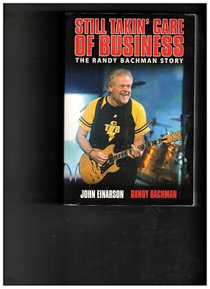 Imagen del vendedor de Still Takin' Care of Business: The Randy Bachman Story a la venta por Wickham Books South