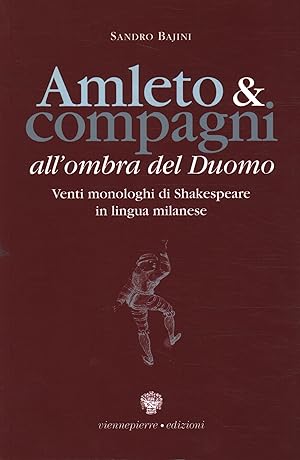 Immagine del venditore per Amleto & compagni all'ombra del Duomo Venti monologhi di Shakespeare in lingua milanese venduto da Di Mano in Mano Soc. Coop