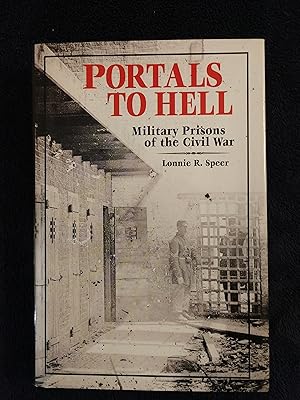 Imagen del vendedor de PORTALS TO HELL: MILITARY PRISONS OF THE CIVIL WAR a la venta por JB's Book Vault