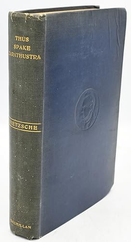 Seller image for [PHILOSOPHY] THUS SPAKE ZARATHUSTRA. A BOOK FOR ALL AND NONE. THE COMPLETE WORKS OF FRIEDRICH NIETZSCHE, VOLUME ELEVEN for sale by BLACK SWAN BOOKS, INC., ABAA, ILAB